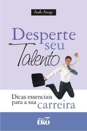 Livro Desperte seu talento - Dicas essenciais para a sua carreira